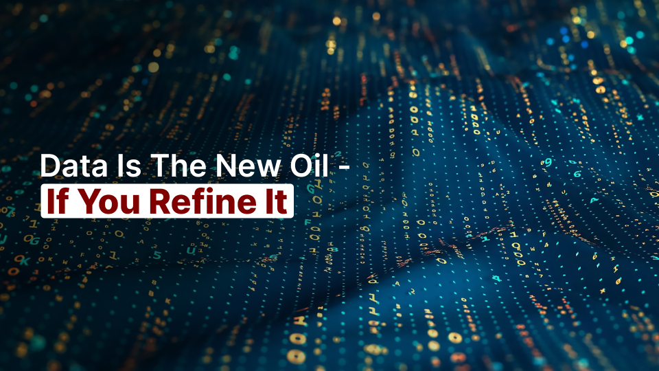 Data: The Ultimate Prize or a Starting Point?